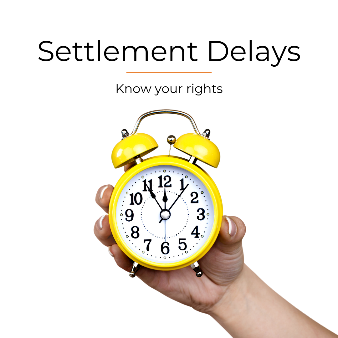 What to do when you have Settlement Delays