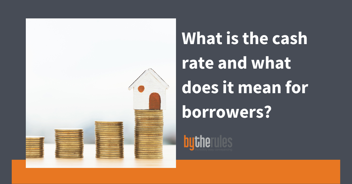 What is the cash rate and what does it mean for borrowers? 