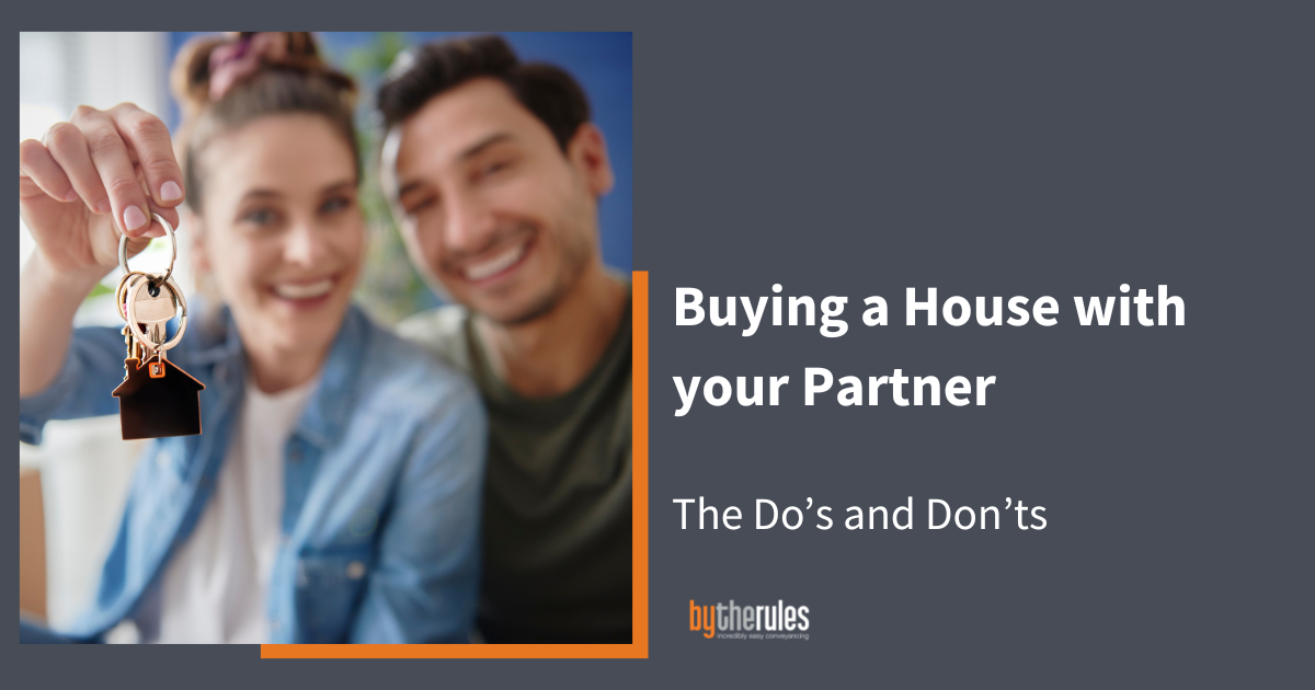 Buying a House with your Partner - Do’s and Don’ts
