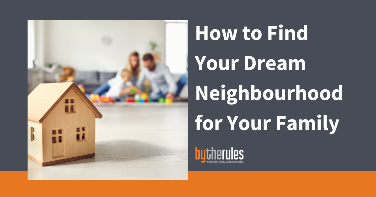 How to Find Your Dream Neighbourhood for Your Family