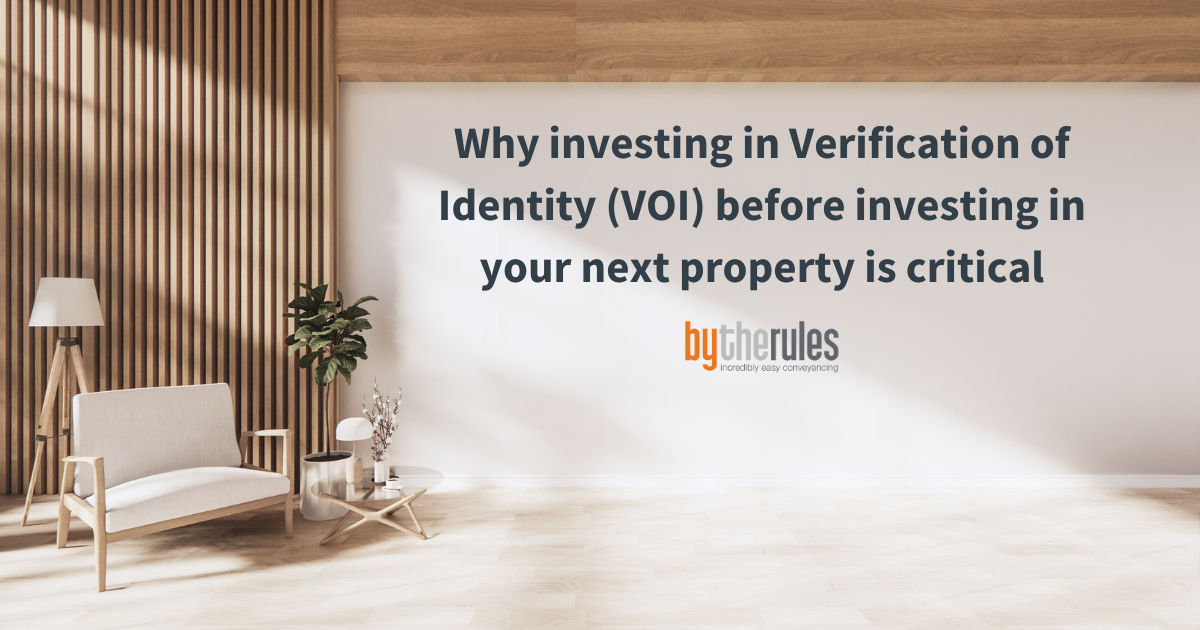 Why investing in Verification of Identity (VOI) before investing in your next property is critical