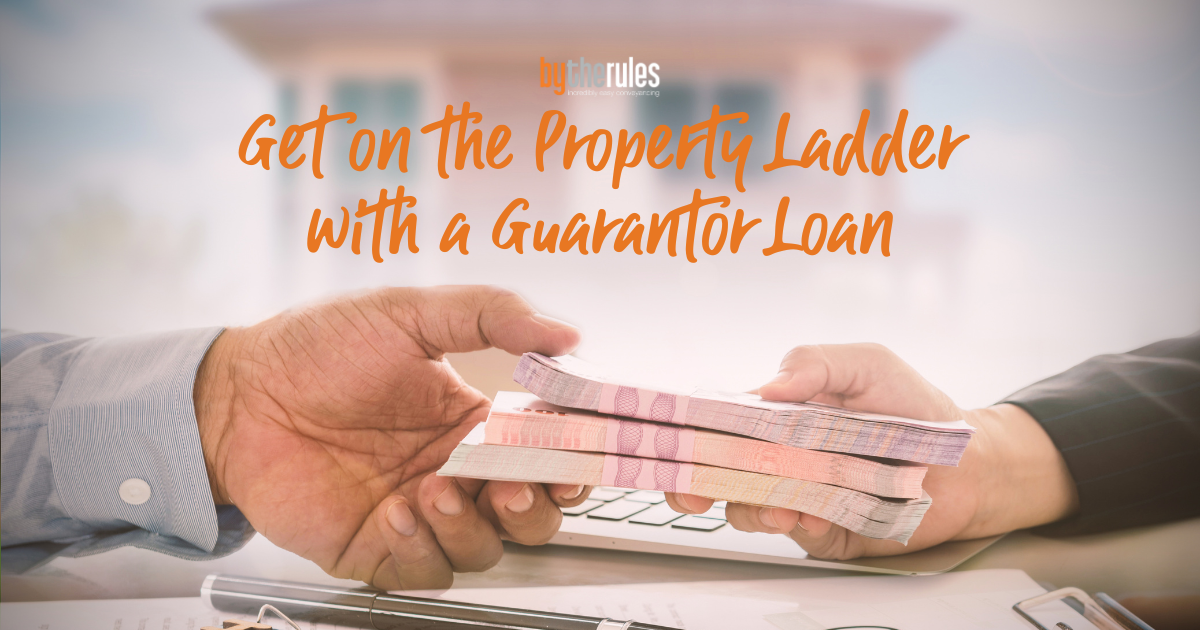 Get on the Property Ladder with a Guarantor Loan